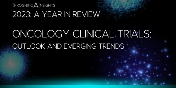 Oncology Clinical Trials: Outlook and Emerging Trends