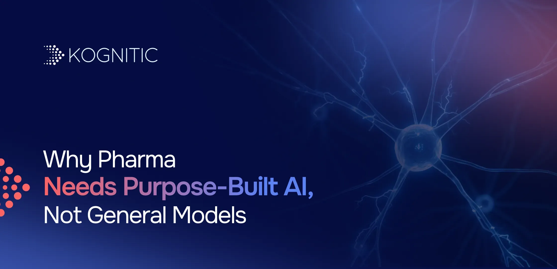 Why Pharma Needs Purpose-Built AI, Not General Models